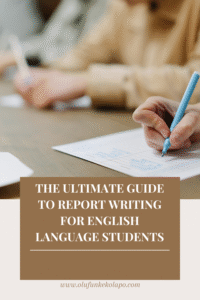 The Ultimate Guide to Report Writing for English Language Students