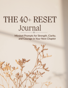 The 40+ Reset Journal
